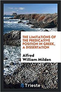 Limitations of the Predicative Position in Greek, a Dissertation