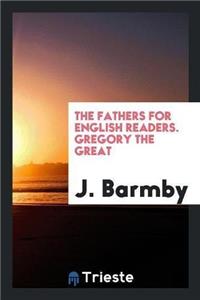 Fathers for English Readers. Gregory the Great