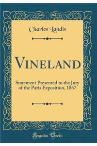 Vineland: Statement Presented to the Jury of the Paris Exposition, 1867 (Classic Reprint)