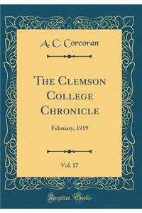 The Clemson College Chronicle, Vol. 17: February, 1919 (Classic Reprint)