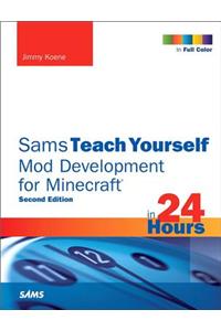 Sams Teach Yourself Mod Development for Minecraft in 24 Hours