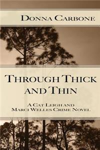 Through Thick and Thin: A Cat Leigh and Marci Welles Crime Novel