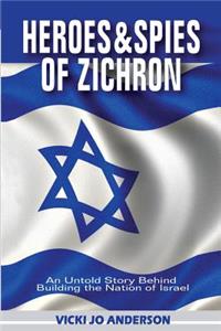 Heroes and Spies of Zichron