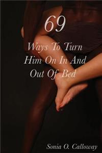 69 Ways to Turn Him on, In and Out of Bed