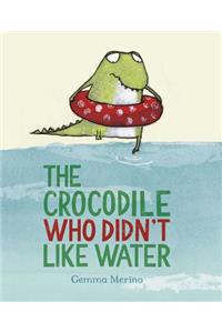 The Crocodile Who Didn't Like Water