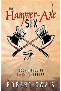The Hammer-Axe Six
