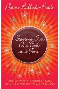 Starting Over, One Cake at a Time