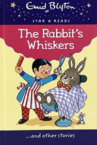 The Rabbit's Whiskers (Enid Blyton: Star Reads Series 5)