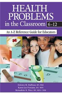 Health Problems in the Classroom 6-12