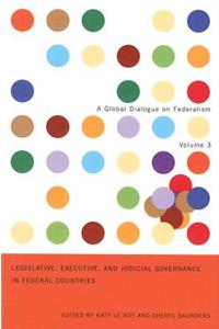 Legislative, Executive, and Judicial Governance in Federal Countries