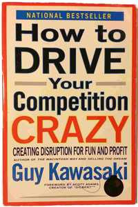 How to Drive Your Competition Crazy: Creating Disruption for Fun and Profit