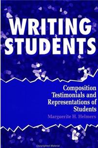 Writing Students: Composition Testimonials and Representations of Students