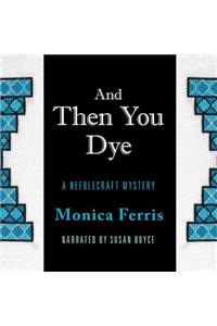 And Then You Dye
