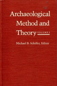 Archaeological Method and Theory, Volume 5