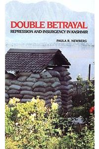 Double Betrayal: Repression and Insurgency in Kashmir