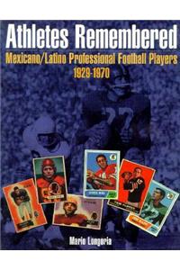 Athletes Remembered: Mexicano/Latino Professional Football Players 1929-1970
