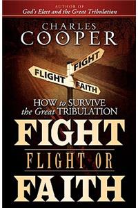 Fight, Flight, or Faith