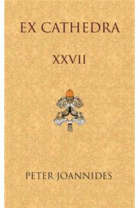 Ex Cathedra XXVII