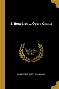 S. Benedicti ... Opera Omnia