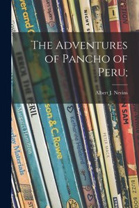 Adventures of Pancho of Peru;
