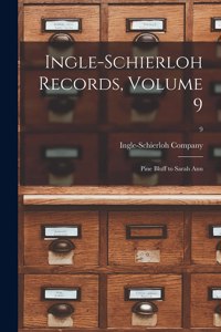 Ingle-Schierloh Records, Volume 9