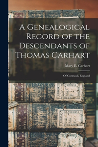 Genealogical Record of the Descendants of Thomas Carhart