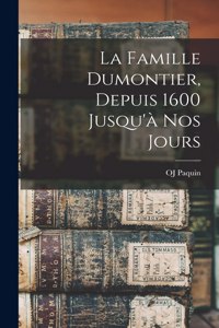 famille Dumontier, depuis 1600 jusqu'à nos jours