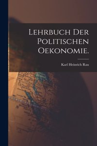 Lehrbuch der politischen Oekonomie.