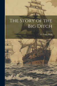 Story of the big Ditch