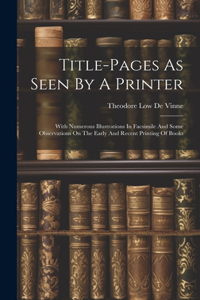 Title-pages As Seen By A Printer