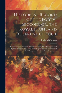Historical Record of the Forty-second, or, the Royal Highland Regiment of Foot [microform]