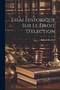Essai Historique sur le Droit D'election