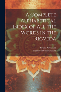 Complete Alphabetical Index of all the Words in the Rigveda