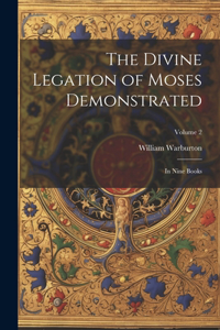 The Divine Legation of Moses Demonstrated
