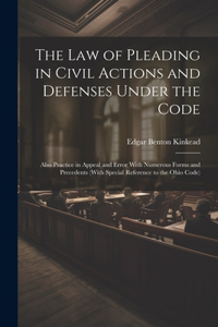 Law of Pleading in Civil Actions and Defenses Under the Code