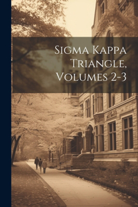 Sigma Kappa Triangle, Volumes 2-3