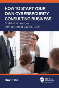 How to Start Your Own Cybersecurity Consulting Business