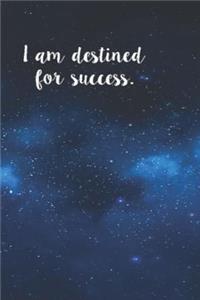 I Am Destined For Success