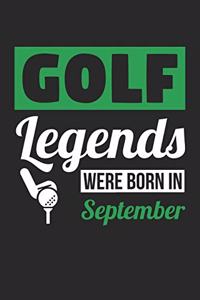 Golf Notebook - Golf Legends Were Born In September - Golf Journal - Birthday Gift for Golfer