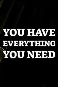 You Have Everything You Need