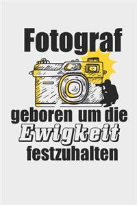 Fotograf geboren um die Ewigkeit festzuhalten