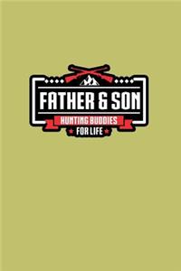 Father And son Hunting Buddies For Life