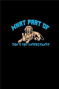 What part of woof don't you understand