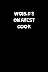 World's Okayest Cook Notebook - Cook Diary - Cook Journal - Funny Gift for Cook