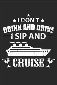 I Don't Drink And Drive I Sip And Cruise