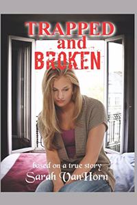Trapped and Broken