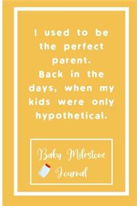 I used to be the perfect parent. Back in the days, when my kids were only hypothetical.