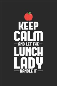 Keep Calm And Let The Lunch Lady Handle It