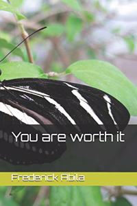 You are worth it