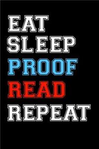 Eat Sleep Proof Read Repeat